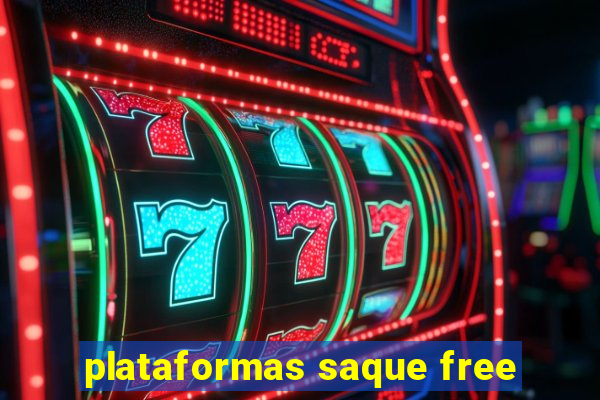 plataformas saque free